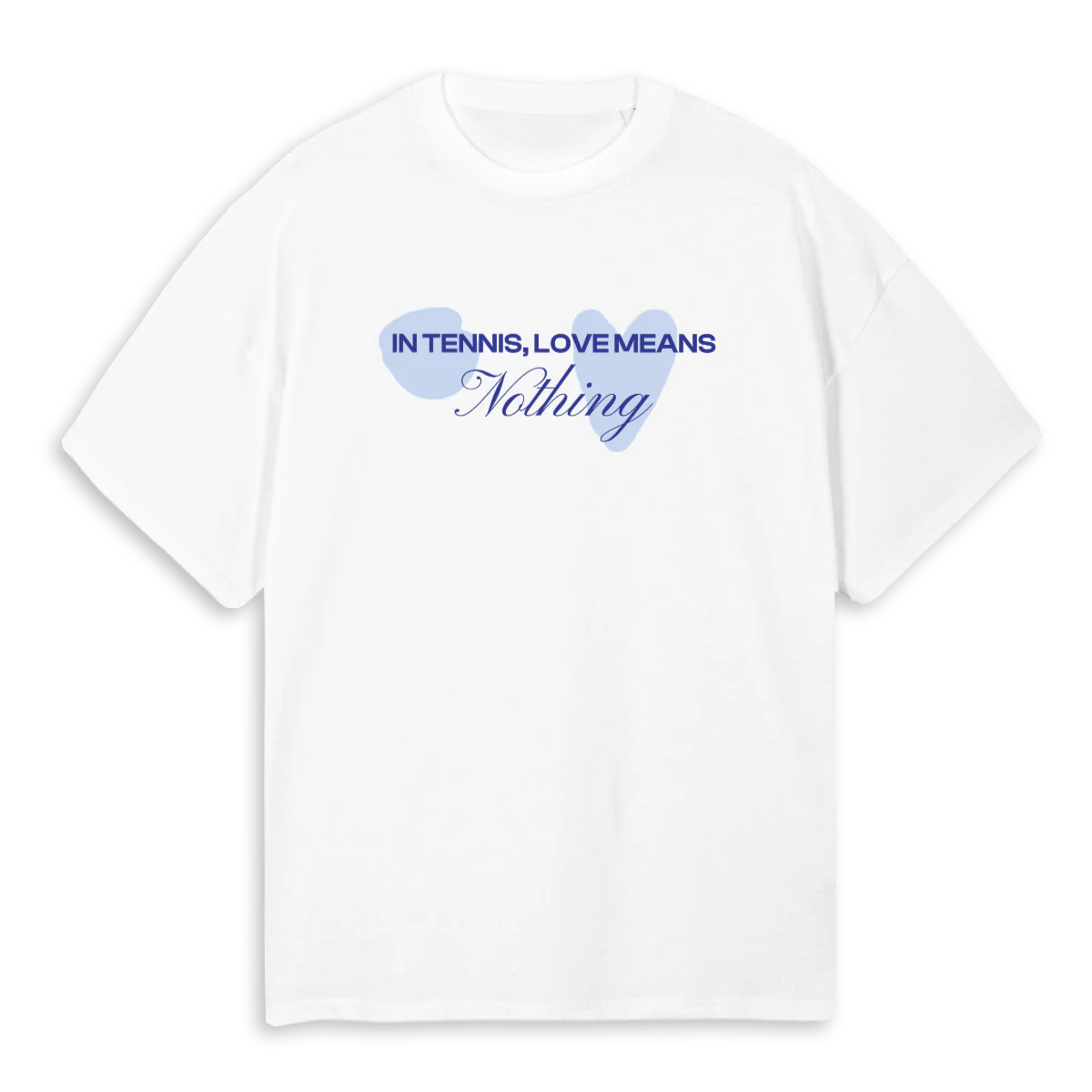 INTENNISLOVEMEANSNOT White Oversized Tee.